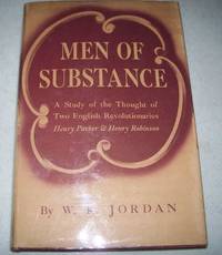 Men of Substance: A Study of the Thought of Two English Revolutionaries, Henry Parker and Henry Robinson by W.K. Jordan - 1942