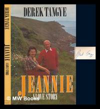 Jeannie : a love story / Derek Tangye