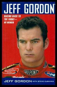 JEFF GORDON - Racing Back to the Front - My Memoir by Gordon, Jeff (with Steve Eubanks) - 2003