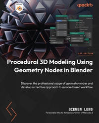 Procedural 3D Modeling using Geometry Nodes in Blender: Discover the professional usage of...