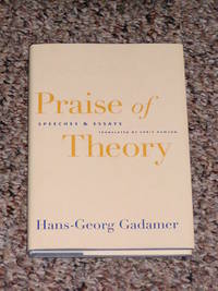 PRAISE OF THEORY: SPEECHES AND ESSAYS