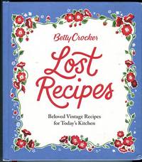 Lost Recipes: Beloved Vintage Recipes For Today's Kitchen