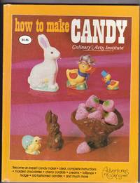 How to Make Candy, culinary arts institute (Adventures in cooking Series,)