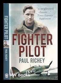 Fighter pilot : a personal record of the campaign in France 1939-1940 / Paul Richey ; edited by...