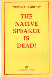 cover of THE NATIVE SPEAKER IS DEAD An Informal Discussion of a Linguistic Myth with Noam Chomsky and Other Linguists, Philosophers, Psychologists, and Lexic