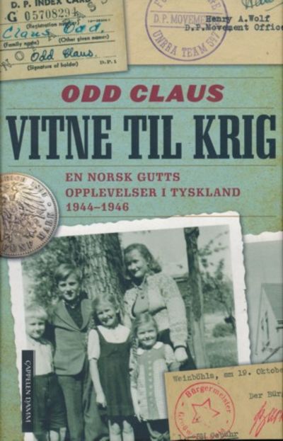 Vitne til krig. En norsk gutts opplevelser i…