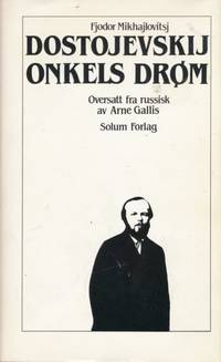Onkels drøm. Oversatt fra russisk av Arne Gallis.