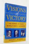 Visions of Victory The Hopes of Eight World War II Leaders