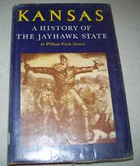 Kansas: A History of the Jayhawk State by William Frank Zornow - 1957