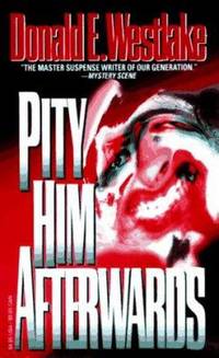 Pity Him Afterwards by Donald E. Westlake - 1996