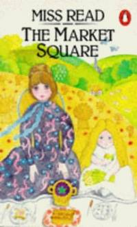 THE MARKET SQUARE by Miss Read - Paperback - 1969 - from The Old Bookshelf (SKU: 35793)