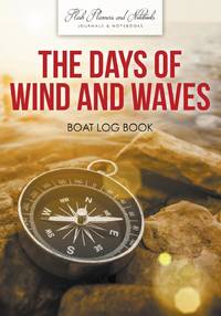 The Days of Wind and Waves: Boat Log Book