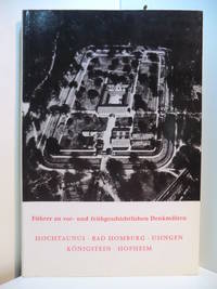 Führer zu vor- und frühgeschichtlichen Denkmälern. Band 21: Hochtaunus, Bad Homburg, Usingen, Königstein, Hofheim