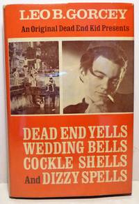 Dead End Yells Wedding Bells cockle Shells and Dizzy Spells by Leo B Gorcey - First Edition - 1967 - from Peter Austern & Co. Books & Ephemera / Brooklyn Books (SKU: kx230)