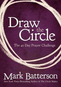 image of Draw the Circle: The 40 Day Prayer Challenge