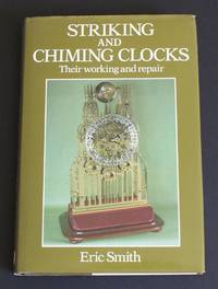 image of Striking and Chiming Clocks - Their working and repair