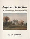 GAGETOWN: AS WE WERE; A Short History with Illustrations by J.K Chapman - Paperback - First Edition - 1987 - from Harry E Bagley Books Ltd (SKU: 11256989)