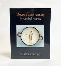 The Art of Vase-Painting in Classical Athens
