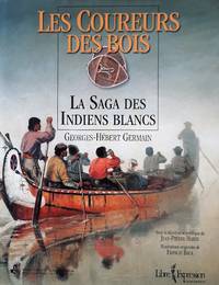 image of Les coureurs des bois. La saga des Indiens blancs
