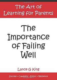 The Importance of Failing Well: The Art of Learning for Parents