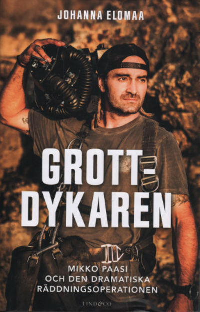 GROTTDYKAREN. Mikko Paasi och den dramatiska…