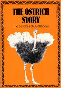 The Ostrich Story. The Ostriches of Oudshoorn