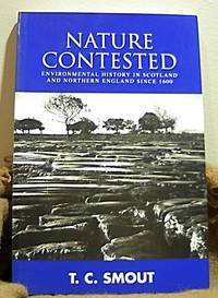 Nature Contested: Environmental History in Scotland and Northern England Since 1600