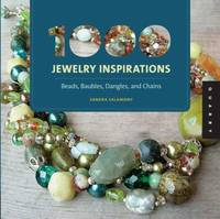 1000 Jewelry Inspirations (mini) : Beads, Baubles, Dangles, and Chains
