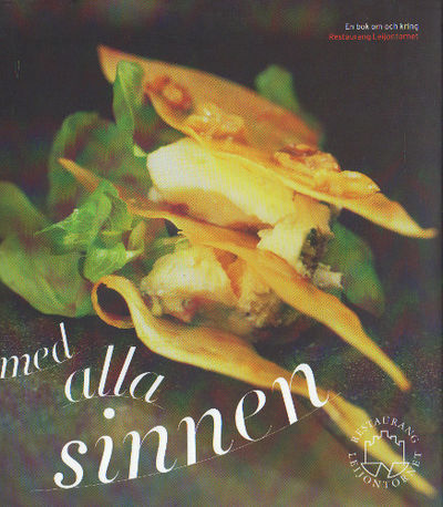 MED ALLA SINNEN. En bok om och kring Restaurang…