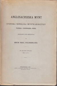 Anglosachsiska mynt i Svenska kongliga myntkabinettet funna i Sveriges jord. Ny tillökt upplaga...