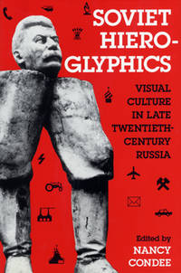 Soviet Hieroglyphics. Visual Culture in Late…