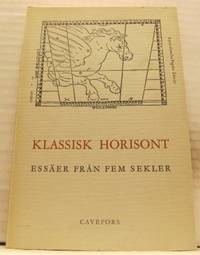 Klassisk horisont. Essäer från fem sekler…