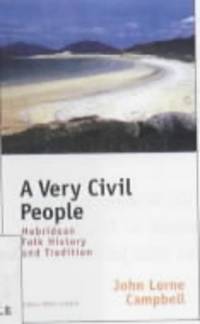 A Very Civil People: Hebridean Folk History and Tradition by Campbell, J.L