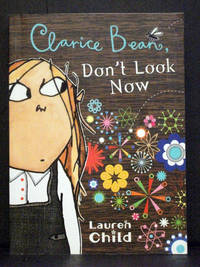 cover of Clarice Bean; Don`t Look Now The third in the Clarice Bean