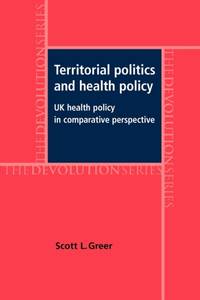 Territorial politics and health policy : UK health policy in comparative perspective