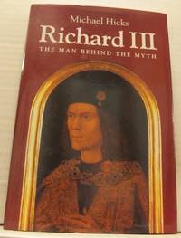 Richard III. The man behind the myth.