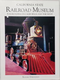 California State Railroad Museum:  Railroading in California and the West