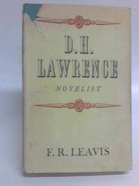 D.H.Lawrence: Novelist by Leavis, F. R - 1955