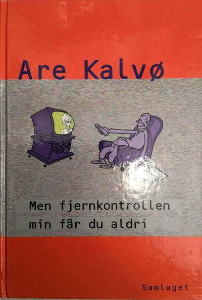 Men fjernkontrollen min får du aldri. Med…