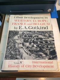 image of Urban Development in Western Europe: France and Belgium (International History of City Development, Volume V)