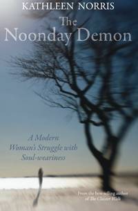 The Noonday Demon: A Modern Woman's Struggle with Soulweariness