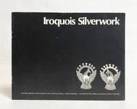 Iroquois Silverwork from the Collection of the Museum of the American Indian, Heye Foundation by Gina Laczko - 1980