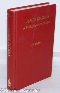 image of James Dickey: A Bibliography, 1947-1974