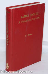 James Dickey: A Bibliography, 1947-1974