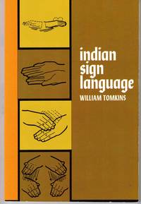 Indian Sign Language by  William Tomkins - Paperback - 1969 - from Browsers Uncommon Books (SKU: 8062019271)