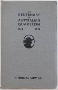 The Centenary of Australian Quakerism, 1832-1932 : memorial pamphlet.