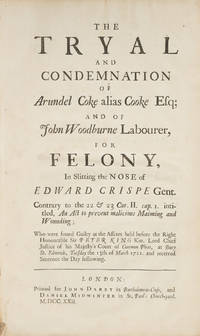 The Tryal and Condemnation of Arundel Coke Alias Cooke Esq; And of..