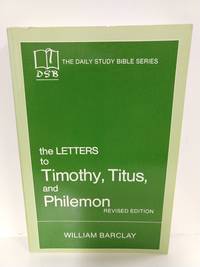 The Letters to Timothy, Titus, and Philemon (The Daily Study Bible Series) by William Barclay - 1975