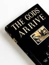 THE GODS ARRIVE