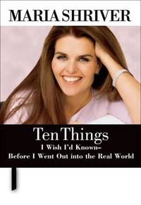 Ten Things I Wish I'd Known - Before I Went Out into the Real World